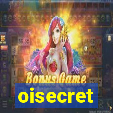 oisecret