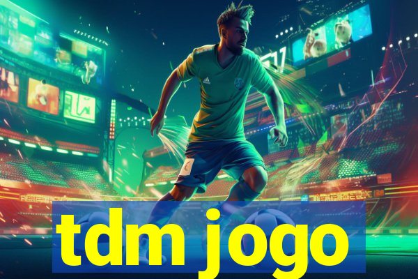 tdm jogo