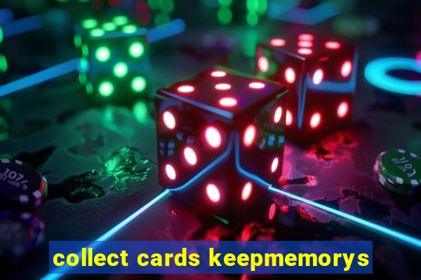 collect cards keepmemorys