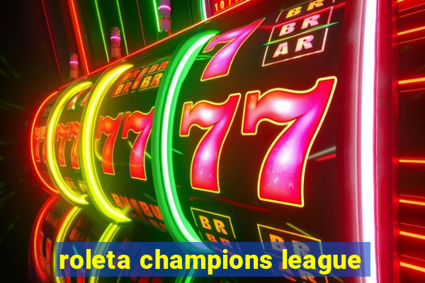 roleta champions league