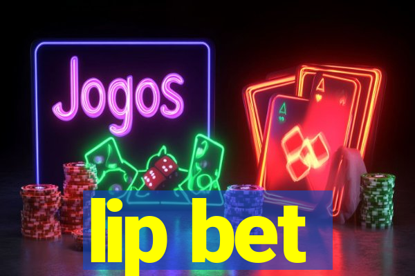 lip bet