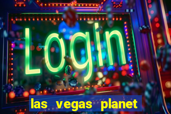 las vegas planet hollywood casino