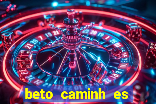 beto caminh es lajeado rs