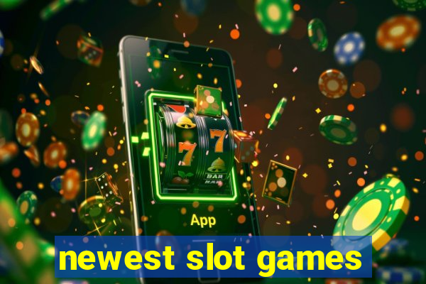 newest slot games