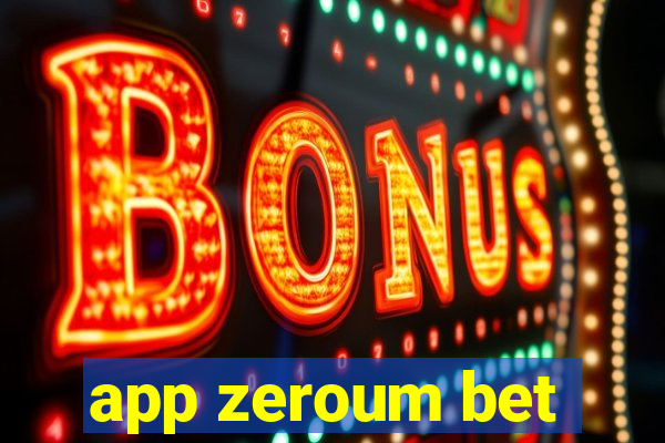 app zeroum bet