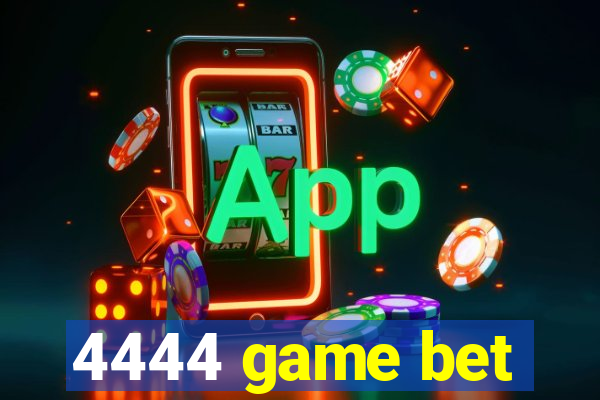 4444 game bet