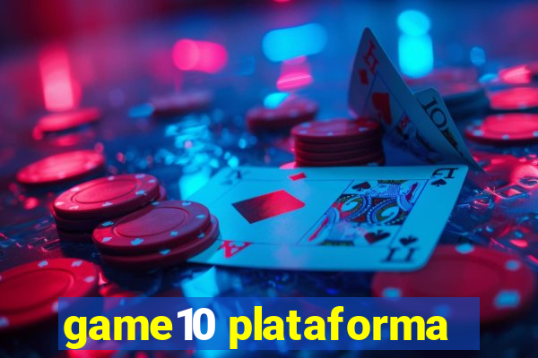 game10 plataforma