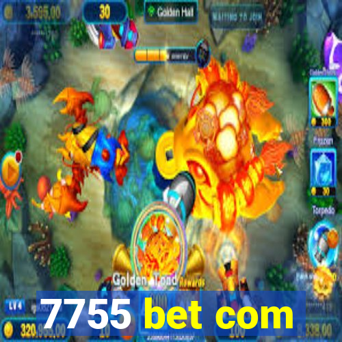 7755 bet com