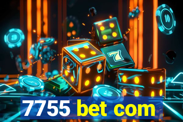 7755 bet com