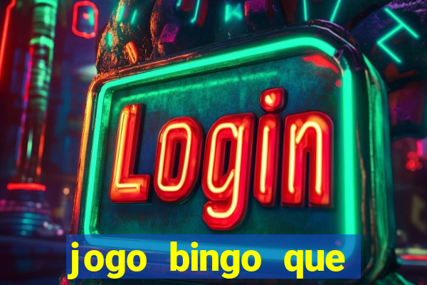 jogo bingo que ganha dinheiro