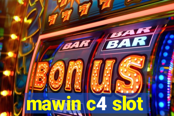 mawin c4 slot