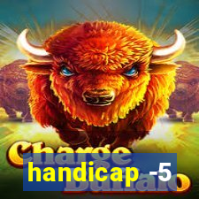 handicap -5