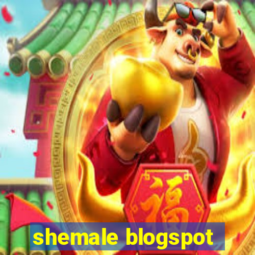 shemale blogspot