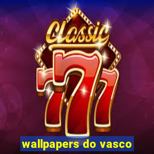 wallpapers do vasco