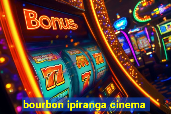 bourbon ipiranga cinema