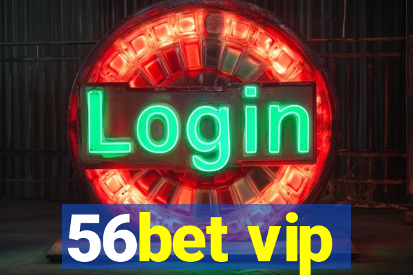 56bet vip