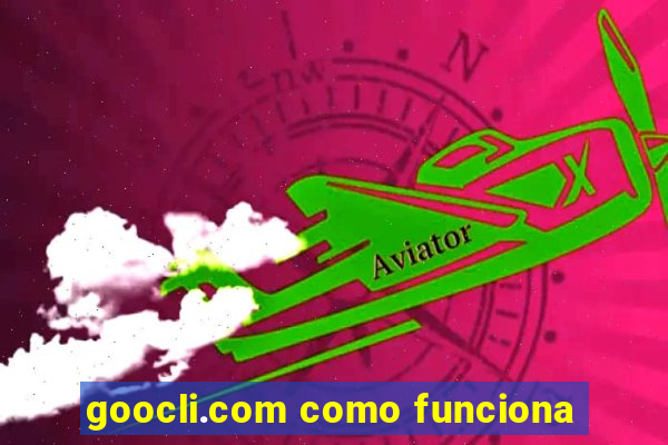 goocli.com como funciona