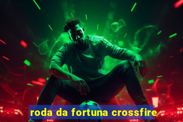 roda da fortuna crossfire