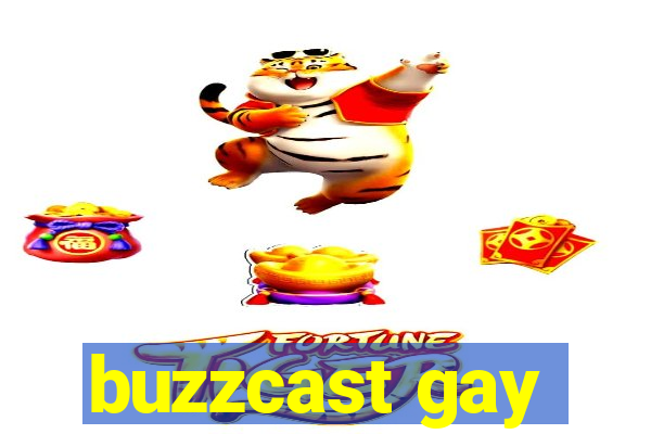 buzzcast gay