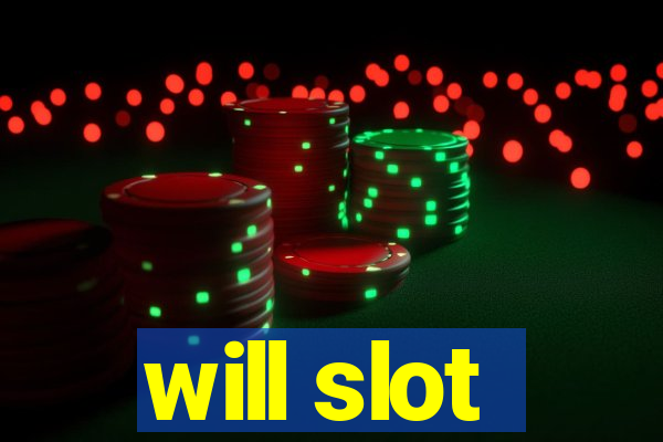 will slot