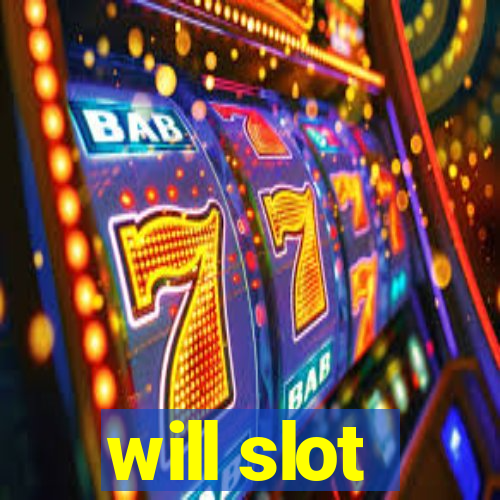 will slot