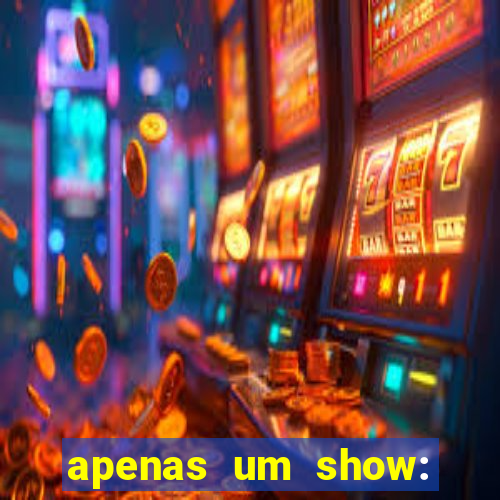 apenas um show: pancadaria 2