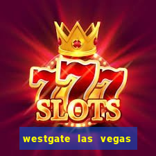 westgate las vegas resort & casino