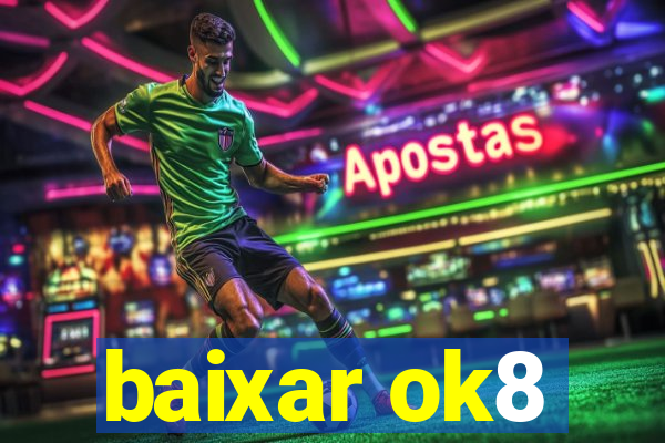 baixar ok8