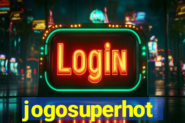 jogosuperhot