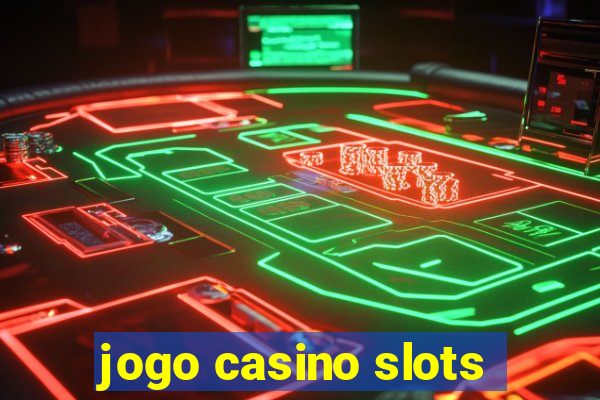 jogo casino slots