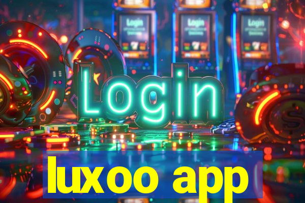 luxoo app