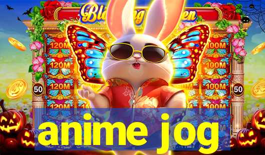 anime jog