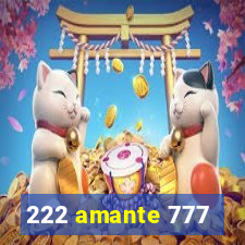 222 amante 777