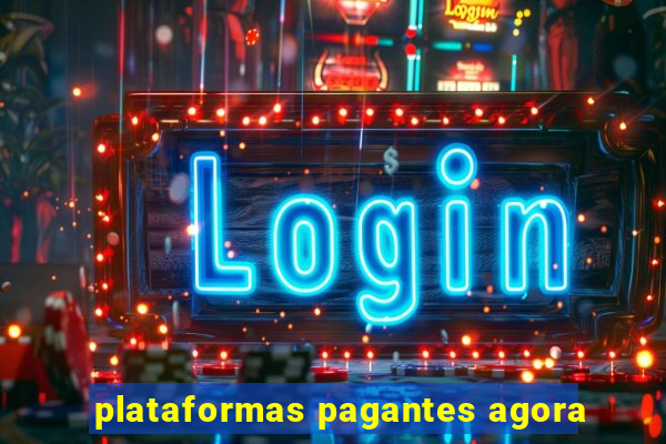 plataformas pagantes agora