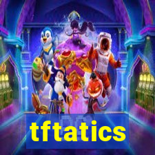 tftatics