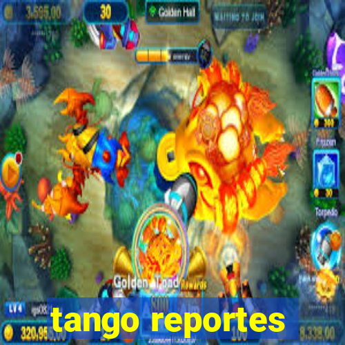 tango reportes