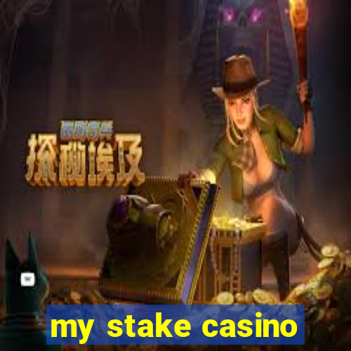 my stake casino