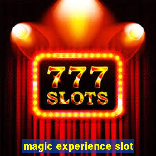 magic experience slot