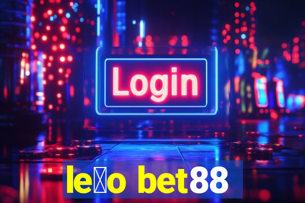 le茫o bet88