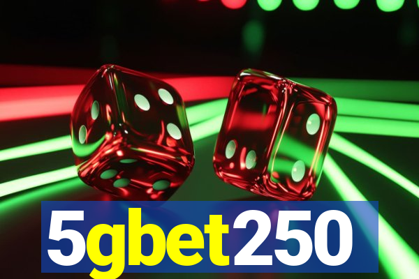 5gbet250