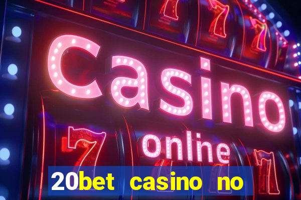 20bet casino no deposit bonus