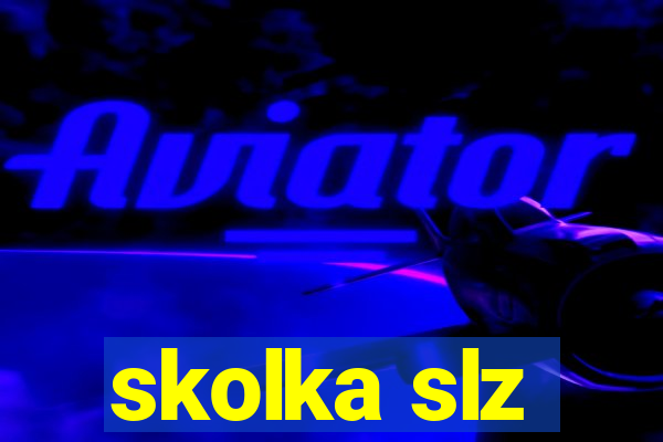 skolka slz