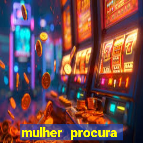 mulher procura homem bahia