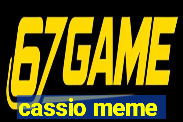 cassio meme