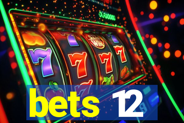 bets 12