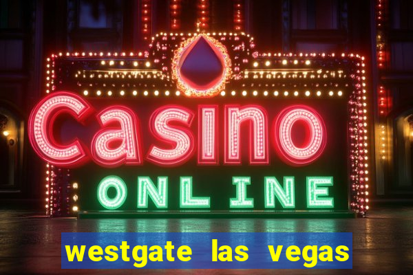 westgate las vegas and casino