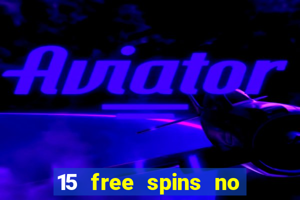 15 free spins no deposit casino