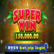 8959 bet.vip login