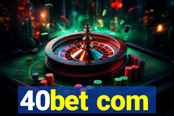 40bet com