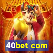 40bet com